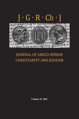 Revista de Cristianismo y Judaísmo Grecorromanos, volumen 18 - Journal of Greco-Roman Christianity and Judaism, Volume 18