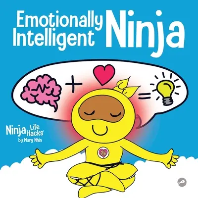 Ninja emocionalmente inteligente: un libro infantil sobre el desarrollo de la inteligencia emocional (IE) - Emotionally Intelligent Ninja: A Children's Book About Developing Emotional Intelligence (EQ)