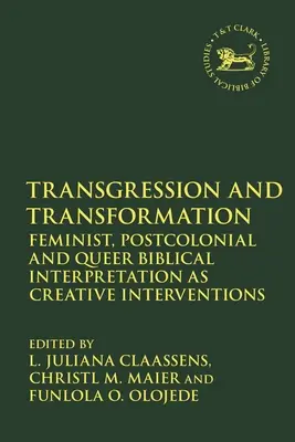 Transgresión y transformación: Interpretación bíblica feminista, poscolonial y queer como intervenciones creativas - Transgression and Transformation: Feminist, Postcolonial and Queer Biblical Interpretation as Creative Interventions