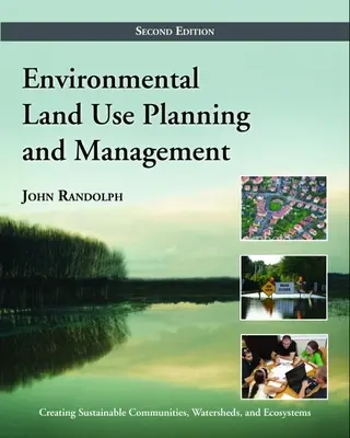 Planificación y gestión medioambiental del suelo: Segunda edición - Environmental Land Use Planning and Management: Second Edition