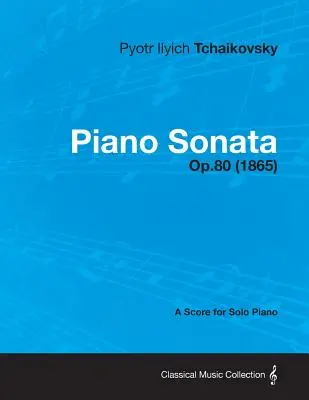 Piano Sonata - Partitura para Piano Solo Op.80 (1865) - Piano Sonata - A Score for Solo Piano Op.80 (1865)