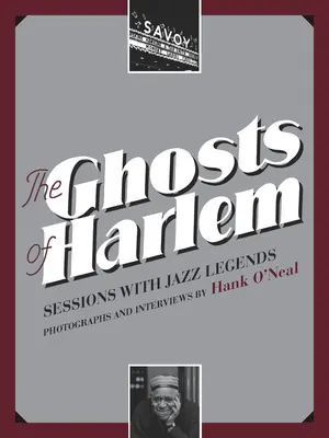 Los fantasmas de Harlem: Sesiones con leyendas del jazz [Con CD (Audio) - The Ghosts of Harlem: Sessions with Jazz Legends [With CD (Audio)]