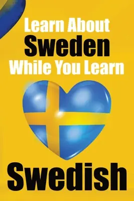 Aprende 50 cosas que no sabías sobre Suecia mientras aprendes sueco Perfecto para principiantes, niños, adultos y otros estudiantes de sueco: Cuentos de Suecia: - Learn 50 Things You Didn't About Sweden While You Learn Swedish Perfect for Beginners, Children, Adults and Other Swedish Learners: Stories of Sweden: