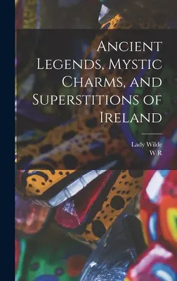 Leyendas antiguas, encantos místicos y supersticiones de Irlanda - Ancient Legends, Mystic Charms, and Superstitions of Ireland