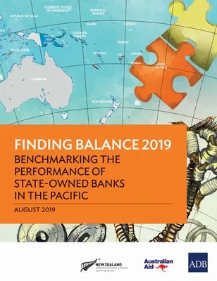 Encontrar el equilibrio en 2019: evaluación comparativa del rendimiento de los bancos estatales en el Pacífico - Finding Balance 2019: Benchmarking the Performance of State-Owned Banks in the Pacific