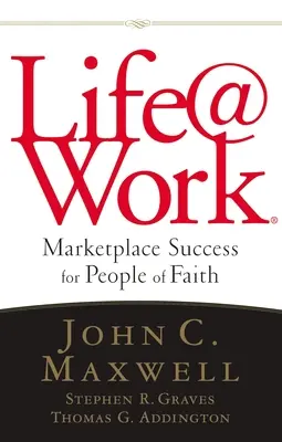 Life@work: Éxito en el mercado para personas de fe - Life@work: Marketplace Success for People of Faith