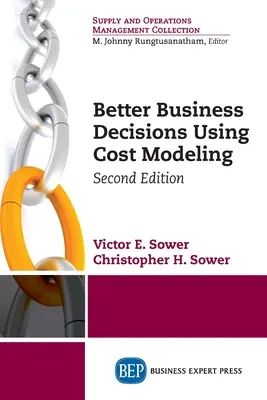Mejores decisiones empresariales mediante la modelización de costes, segunda edición - Better Business Decisions Using Cost Modeling, Second Edition