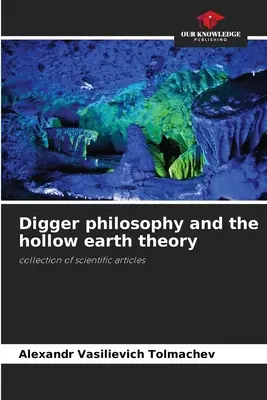 La filosofía de las excavadoras y la teoría de la tierra hueca - Digger philosophy and the hollow earth theory