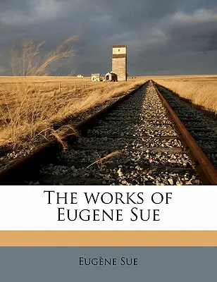 Las obras de Eugene Sue Tomo 13 - The Works of Eugene Sue Volume 13