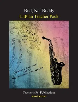 Litplan Teacher Pack: Bud, no Buddy - Litplan Teacher Pack: Bud Not Buddy