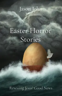 Historias de Terror de Pascua: Rescatando la Buena Nueva de Jesús - Easter Horror Stories: Rescuing Jesus' Good News