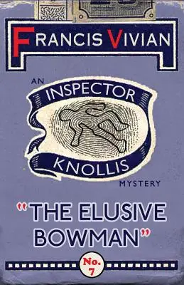 El esquivo Bowman: Un misterio del inspector Knollis - The Elusive Bowman: An Inspector Knollis Mystery
