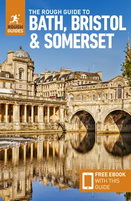 The Rough Guide to Bath, Bristol & Somerset: Guía de viaje con eBook gratuito - The Rough Guide to Bath, Bristol & Somerset: Travel Guide with Free eBook