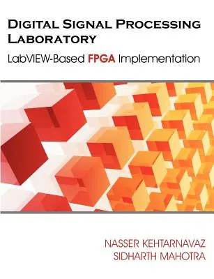 Laboratorio de Procesado Digital de Señales: Implementación FPGA basada en LabVIEW - Digital Signal Processing Laboratory: LabVIEW-Based FPGA Implementation