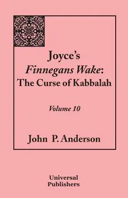 Finnegans Wake de Joyce: La maldición de la cábala: Volumen 10 - Joyce's Finnegans Wake: The Curse of Kabbalah: Volume 10