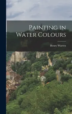 Pintar con acuarelas - Painting in Water Colours