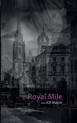 Royal Mile - Mein Schritt aus den Schatten: Wenn sich zwei Wesen, die es rein wissenschaftlich nicht geben drfte, ber den Weg laufen, entstehen Gesc