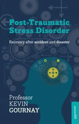 Trastorno de estrés postraumático: La recuperación tras un accidente o una catástrofe - Post-Traumatic Stress Disorder: Recovery After Accident and Disaster