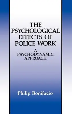 Los efectos psicológicos del trabajo policial: Un enfoque psicodinámico - The Psychological Effects of Police Work: A Psychodynamic Approach