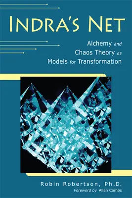 La red de Indra: La alquimia y la teoría del caos como modelos de transformación - Indra's Net: Alchemy and Chaos Theory as Models for Transformation