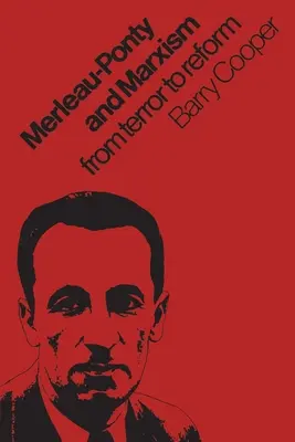 Merleau-Ponty y el marxismo: Del terror a la reforma - Merleau-Ponty and Marxism: From Terror to Reform