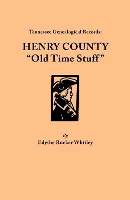 Registros Genealógicos de Tennessee: Henry County Old Time Stuff