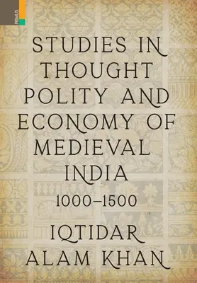 Estudios sobre el pensamiento, la política y la economía de la India medieval 1000-1500 - Studies in Thought, Polity and Economy of Medieval India 1000-1500