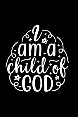 Soy hijo de Dios: Diario rayado: Cuaderno de citas cristianas - I Am A Child Of God: Lined Journal: Christian Quote Cover Gift Idea Notebook