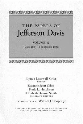 Documentos de Jefferson Davis: Junio de 1865-Diciembre de 1870 - The Papers of Jefferson Davis: June 1865-December 1870