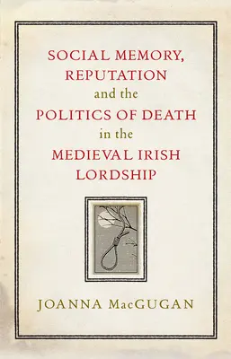 Memoria social, reputación y política de la muerte en el señorío medieval irlandés - Social Memory, Reputation and the Politics of Death in the Medieval Irish Lordship