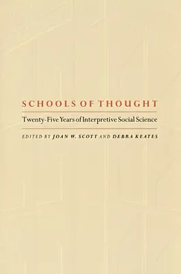 Escuelas de pensamiento: Veinticinco años de ciencias sociales interpretativas - Schools of Thought: Twenty-Five Years of Interpretive Social Science