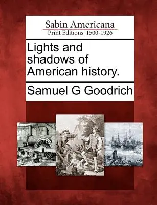 Luces y sombras de la historia de América. - Lights and Shadows of American History.