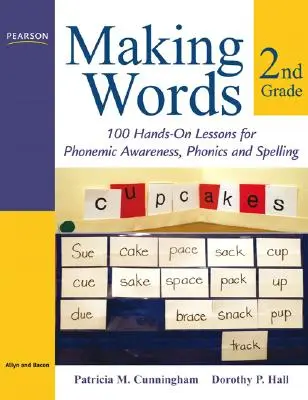 Making Words Second Grade: 100 lecciones prácticas de fonémica, fonética y ortografía - Making Words Second Grade: 100 Hands-On Lessons for Phonemic Awareness, Phonics and Spelling