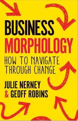 Morfología empresarial: cómo navegar por el cambio - Business Morphology: How to Navigate Through Change