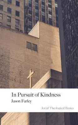 En busca de la bondad: 2ª edición - In Pursuit of Kindness: 2nd Edition