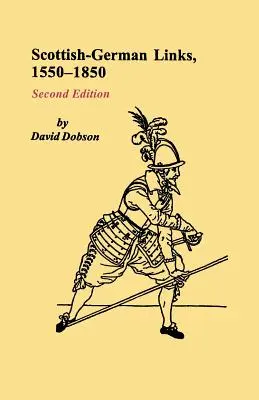 Enlaces escocés-alemanes, 1550-1850. Segunda edición - Scottish-German Links, 1550-1850. Second Edition