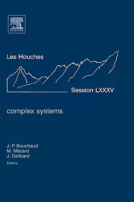 Sistemas complejos: Notas de clase de la Escuela de Verano de Les Houches 2006 Volumen 85 - Complex Systems: Lecture Notes of the Les Houches Summer School 2006 Volume 85