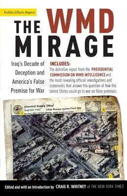 El espejismo de las ADM: La década de engaños de Irak y la falsa premisa de guerra de Estados Unidos - The WMD Mirage: Iraq's Decade of Deception and America's False Premise for War