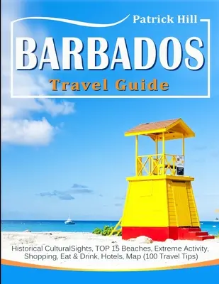 Guía de viaje de BARBADOS: Lugares de Interés Histórico Cultural, TOP 15 Playas, Actividad Extrema, Compras, Comer y Beber, Hoteles, Mapa - BARBADOS Travel Guide: Historical Cultural Sights, TOP 15 Beaches, Extreme Activity, Shopping, Eat & Drink, Hotels, Map
