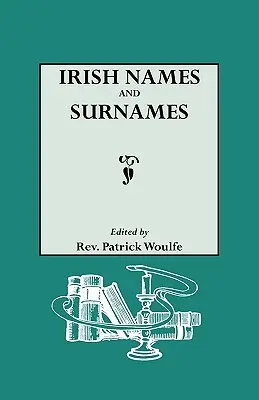 Nombres y apellidos irlandeses, con notas explicativas e históricas - Irish Names and Surnames, with Explanatory and Historical Notes