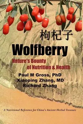 La baya del lobo: Nutrición y salud en la naturaleza - Wolfberry: Nature's Bounty of Nutrition and Health