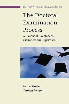 El proceso de examen de doctorado: Manual para estudiantes, examinadores y supervisores - The Doctoral Examination Process: A Handbook for Students, Examiners and Supervisors