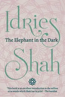 El elefante en la oscuridad (edición de bolsillo): El cristianismo, el islam y los sufíes - The Elephant in the Dark (Pocket Edition): Christianity, Islam and the Sufis