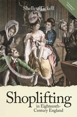 El hurto en la Inglaterra del siglo XVIII - Shoplifting in Eighteenth-Century England