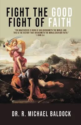 Pelea el Buen Combate de la Fe - Fight The Good Fight of Faith