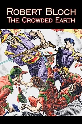 La Tierra Abarrotada de Robert Bloch, Ciencia Ficción, Fantasía, Aventura - The Crowded Earth by Robert Bloch, Science Fiction, Fantasy, Adventure