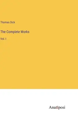 Las obras completas: Vol. I - The Complete Works: Vol. I