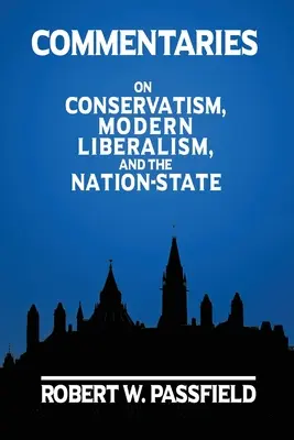 Comentarios: Sobre el conservadurismo, el liberalismo moderno y el Estado-nación - Commentaries: On Conservatism, Modern Liberalism, and the Nation-State