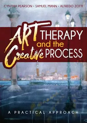 Arteterapia y proceso creativo: Un enfoque práctico - Art Therapy and the Creative Process: A Practical Approach