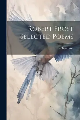 Robert Frost [Poemas seleccionados - Robert Frost [selected Poems